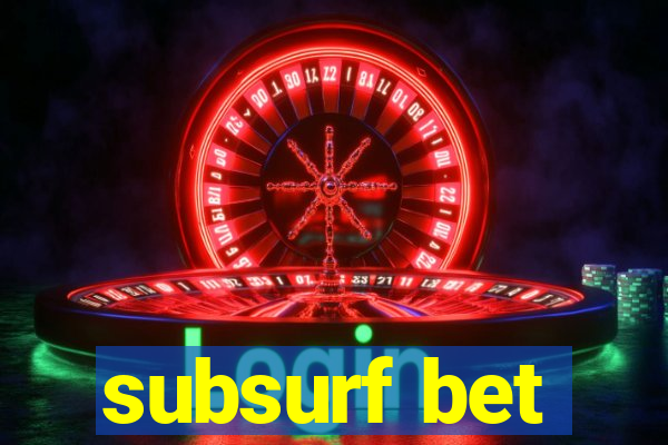 subsurf bet